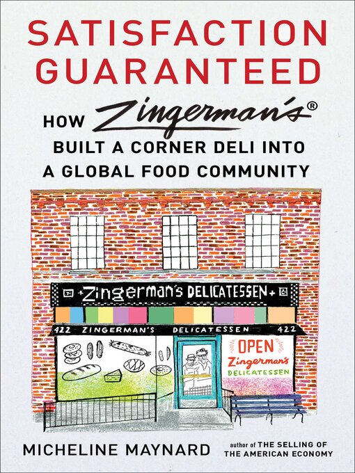 Title details for Satisfaction Guaranteed: How Zingerman's Built a Corner Deli into a Global Food Community by Micheline Maynard - Wait list